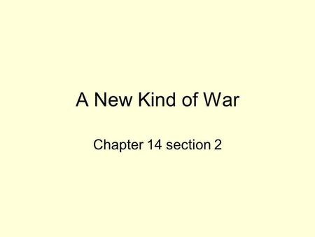 A New Kind of War Chapter 14 section 2.