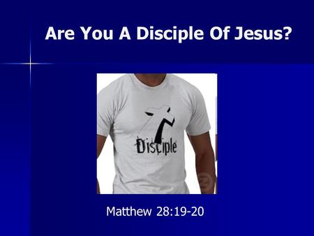 Are You A Disciple Of Jesus?