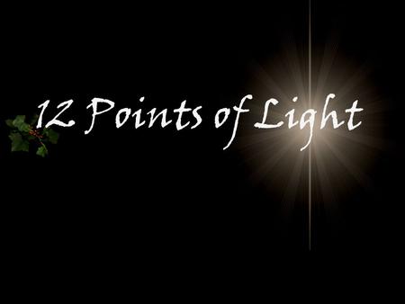 12 Points of Light. The City of Bethlehem I am grateful for all the gifts from God, which provide a wonderful life for me.