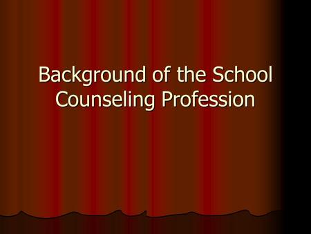 Background of the School Counseling Profession