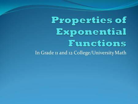 In Grade 11 and 12 College/University Math. The 3 Overall Expectations Simply put, the grade 11/12 curriculum asks that the students be able to… 1. Evaluate.