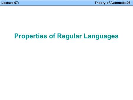 Properties of Regular Languages