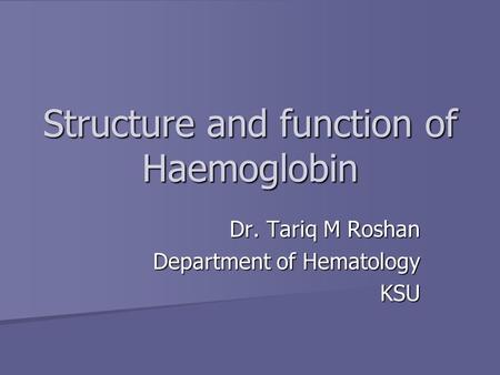 Structure and function of Haemoglobin