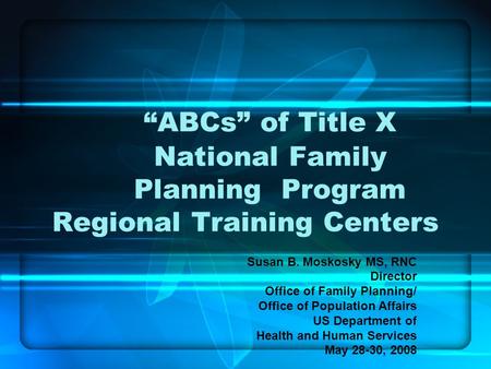 “ABCs” of Title X. National Family. Planning