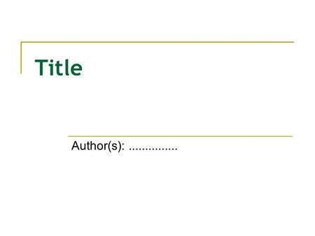 Title Author(s):................ The presentation of the social problem Working definition (from your perspective, i.e. of the analysts). Timeframe and.