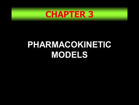 PHARMACOKINETIC MODELS