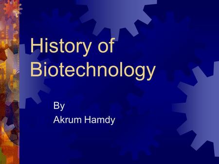 History of Biotechnology