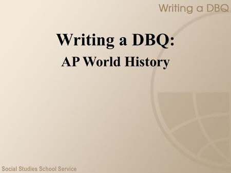 Writing a DBQ: AP World History Introduction