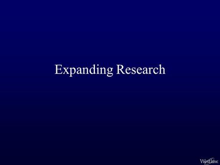 Expanding Research. Having found the controlling statute, but being unable to efficiently utilize the large number of annotations, you might turn to a.