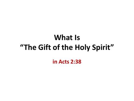 What Is “The Gift of the Holy Spirit”