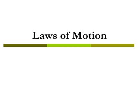 Laws of Motion.