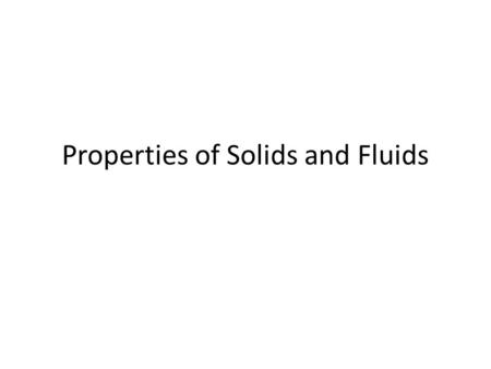 Properties of Solids and Fluids