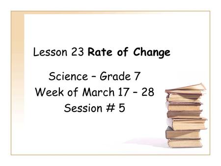 Science – Grade 7 Week of March 17 – 28 Session # 5