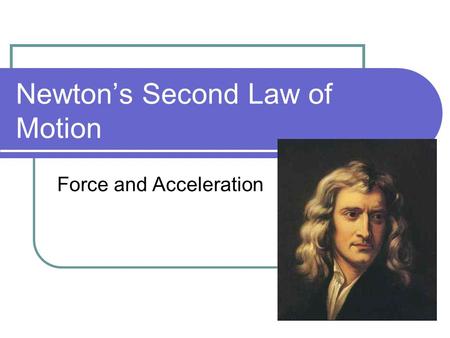 Newton’s Second Law of Motion