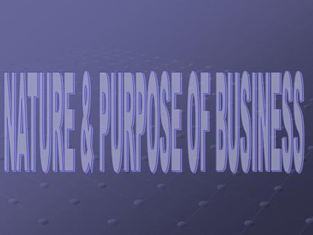 CONCEPT OF BUSINESS Business may be defined as an economic activity involving the production and sale of goods and services undertaken with the motive.