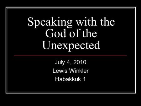 Speaking with the God of the Unexpected