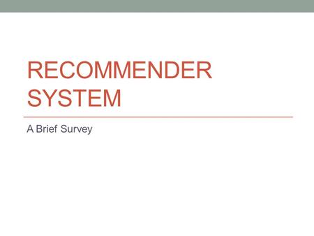 Recommender System A Brief Survey.