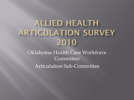 Oklahoma Health Care Workforce Committee Articulation Sub-Committee.