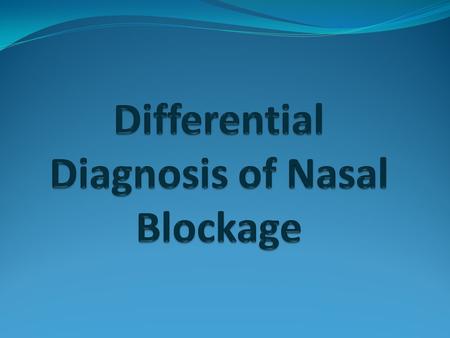 Differential Diagnosis of Nasal Blockage