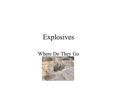 Explosives Where Do They Go. Storage Areas surrounding storage facilities for explosives shall be kept clear of trash, brush, dry grass, and trees under.