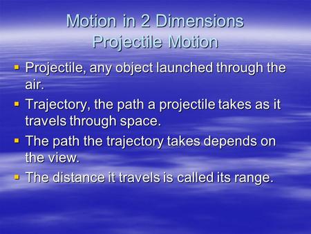 Motion in 2 Dimensions Projectile Motion