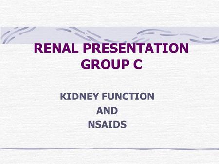 RENAL PRESENTATION GROUP C