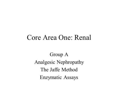 Group A Analgesic Nephropathy The Jaffe Method Enzymatic Assays