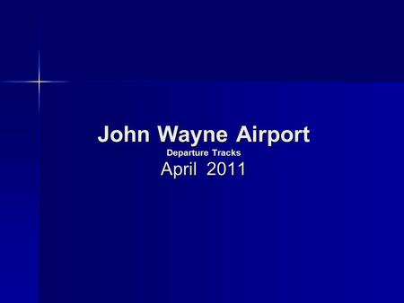 John Wayne Airport Departure Tracks April 2011. Geographical Location of Noise Monitors.