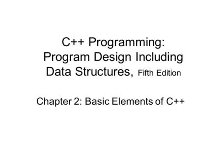 Chapter 2: Basic Elements of C++