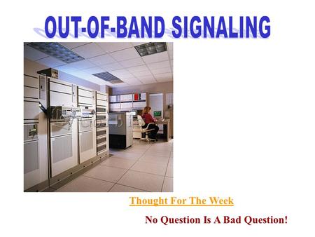 OUT-OF-BAND SIGNALING