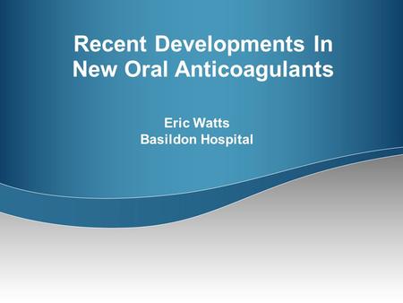 Recent Developments In New Oral Anticoagulants