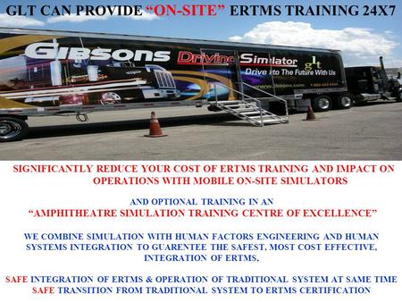 SIGNIFICANTLY REDUCE YOUR COST OF ERTMS TRAINING AND IMPACT ON OPERATIONS WITH MOBILE ON-SITE SIMULATORS AND OPTIONAL TRAINING IN AN AMPHITHEATRE SIMULATION.