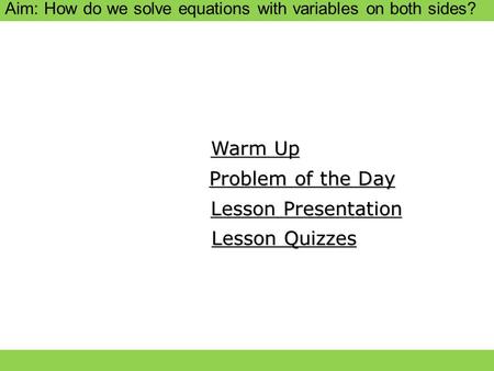 Warm Up Problem of the Day Lesson Presentation Lesson Quizzes.