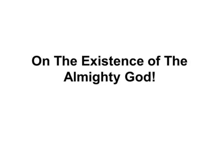 On The Existence of The Almighty God!. Richard, Dawkins. Is Science a Religion? (The Humanist 57: 1997), (26-39) Faith is the great cop-out, the great.