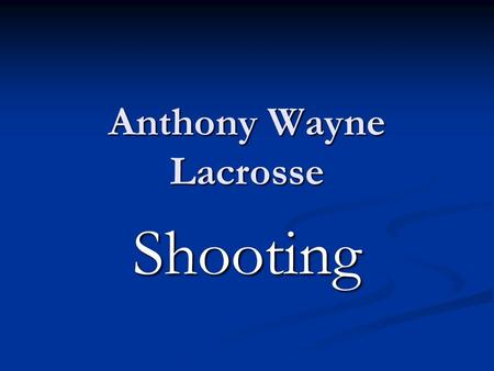 Anthony Wayne Lacrosse