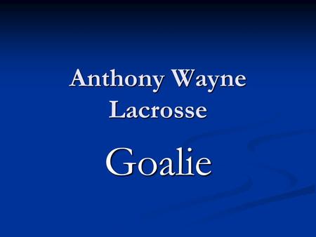 Anthony Wayne Lacrosse