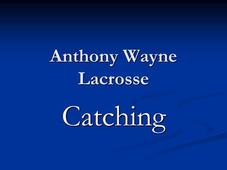 Anthony Wayne Lacrosse