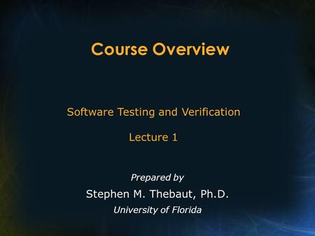 Prepared by Stephen M. Thebaut, Ph.D. University of Florida