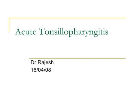 Acute Tonsillopharyngitis