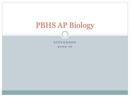 STEVENSON 2009-10 PBHS AP Biology. Lab #2: Enzyme Catalysis Introduction: This the first of 12 AP Labs designed to illustrate the themes of this class.