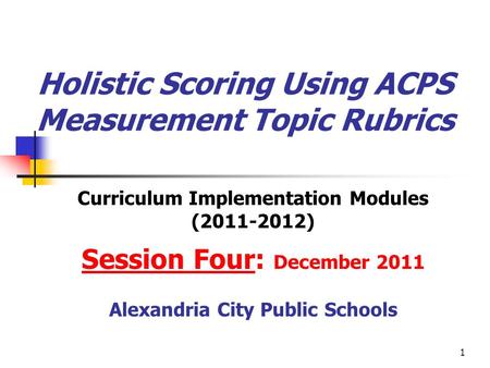 Holistic Scoring Using ACPS Measurement Topic Rubrics