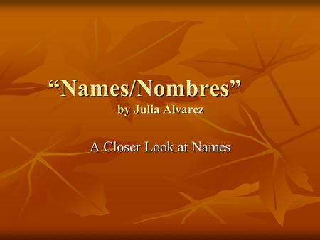 “Names/Nombres” by Julia Alvarez