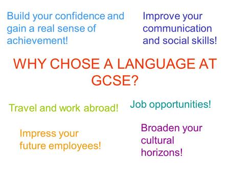 WHY CHOSE A LANGUAGE AT GCSE?