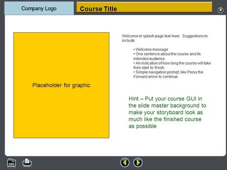 Course Title Welcome or splash page text here. Suggestions to include: Welcome message One sentence about the course and its intended audience. An indication.