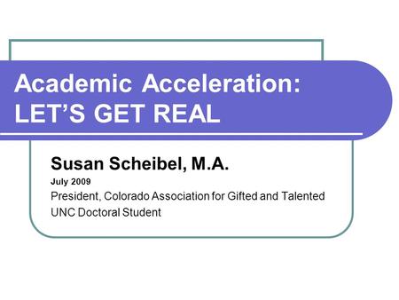 Academic Acceleration: LET’S GET REAL