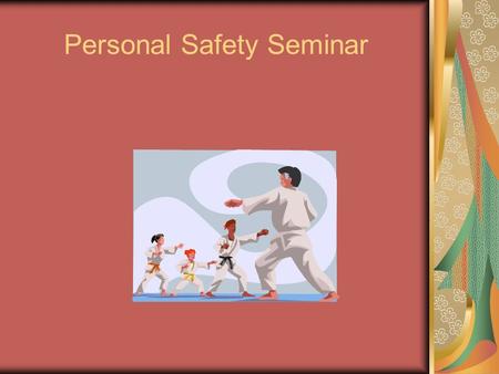 Personal Safety Seminar. Presenter/Facilitator Jim Gaudet, AGNE Senior Loss Prevention Officer Retired 24 year law enforcement officer Adjunct Instructor,