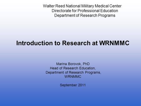 Introduction to Research at WRNMMC