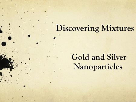 Gold and Silver Nanoparticles