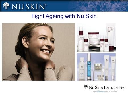 Fight Ageing with Nu Skin