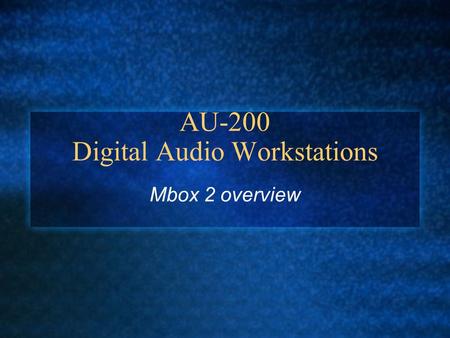 AU-200 Digital Audio Workstations Mbox 2 overview.